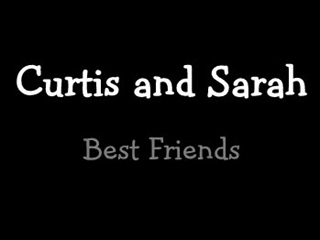 View - Curtis and Sarah - Best Friends (video)